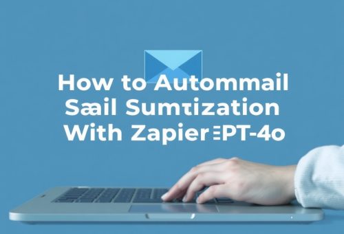 How to Automate Email Summarization With Zapier and GPT-4o